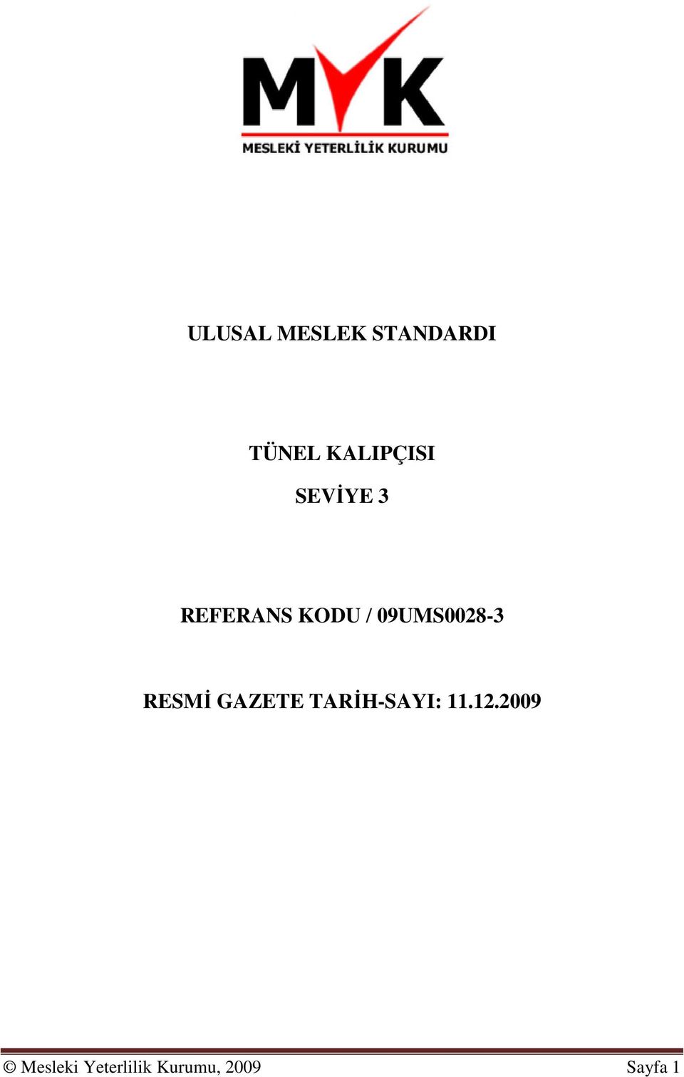 09UMS0028-3 RESMİ GAZETE TARİH-SAYI: