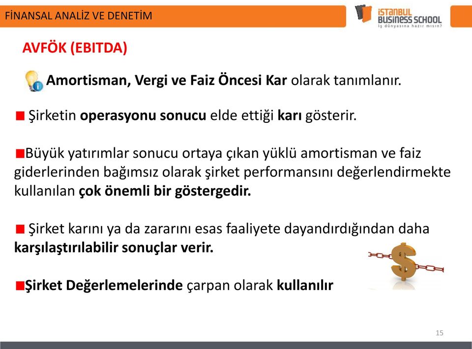 Büyük yatırımlar sonucu ortaya çıkan yüklü amortisman ve faiz giderlerinden bağımsız olarak şirket performansını