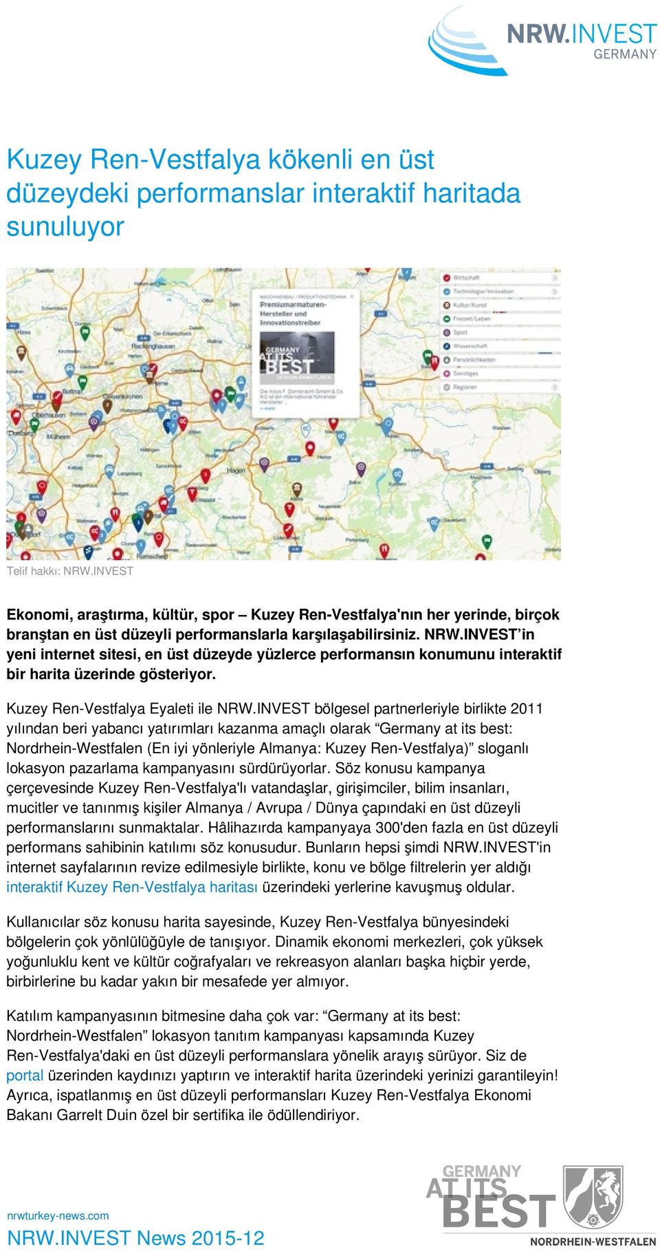 INVEST in yeni internet sitesi, en üst düzeyde yüzlerce performansın konumunu interaktif bir harita üzerinde gösteriyor. Kuzey Ren-Vestfalya Eyaleti ile NRW.