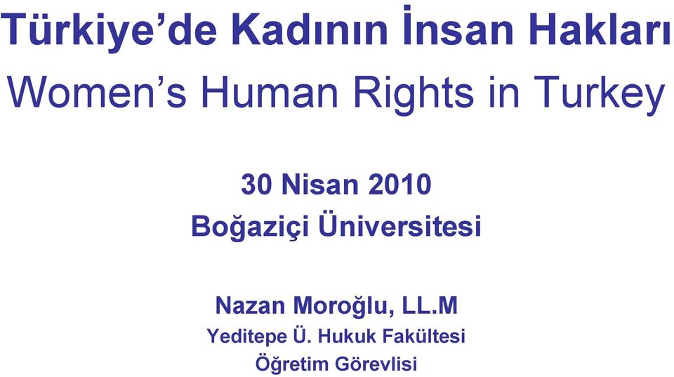 Boğaziçi Üniversitesi Nazan Moroğlu, LL.
