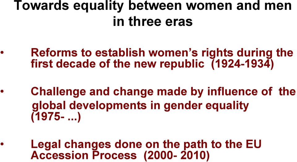 Challenge and change made by influence of the global developments in gender