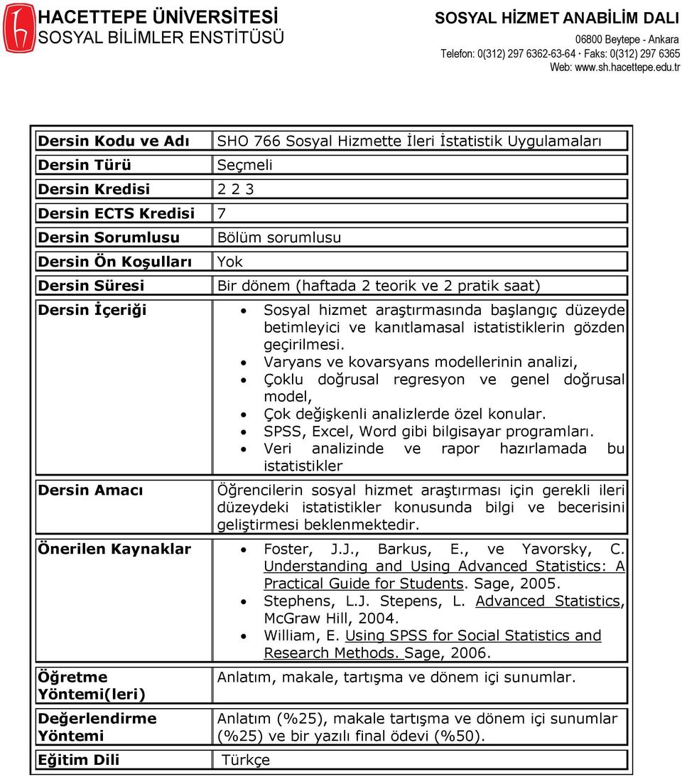 SPSS, Excel, Word gibi bilgisayar programları.