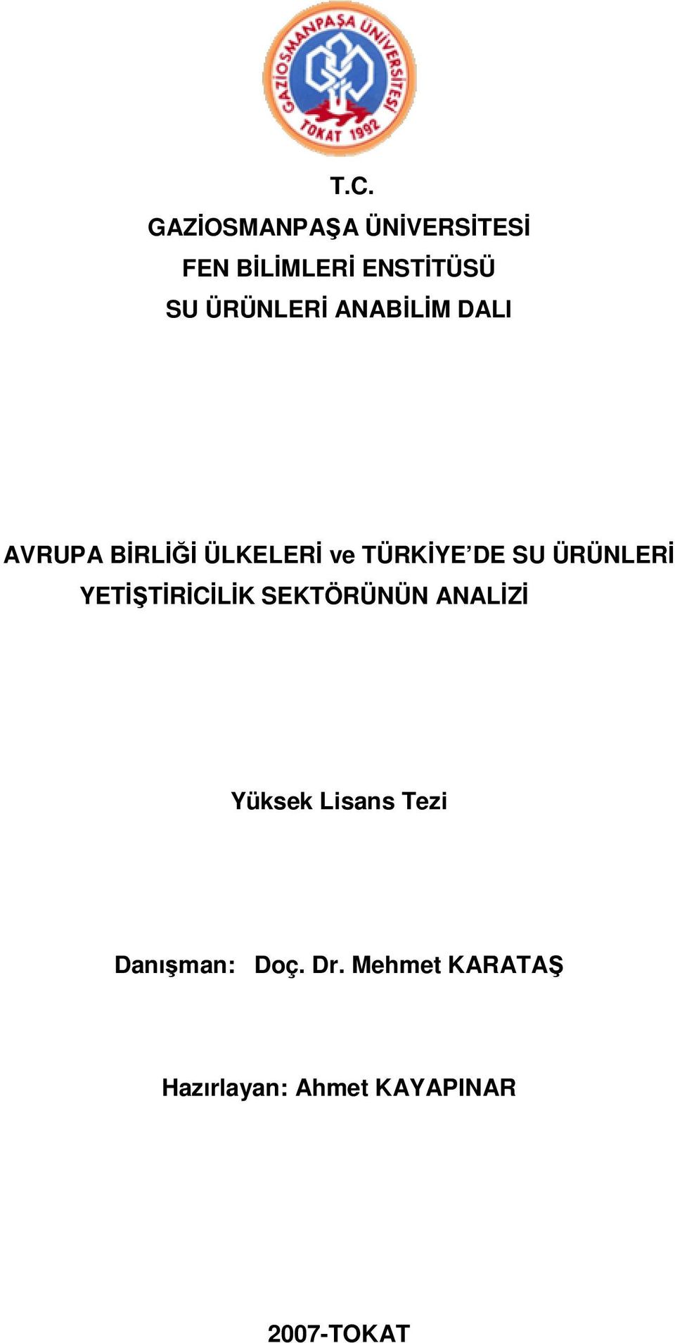 ÜRÜNLERİ YETİŞTİRİCİLİK SEKTÖRÜNÜN ANALİZİ Yüksek Lisans Tezi