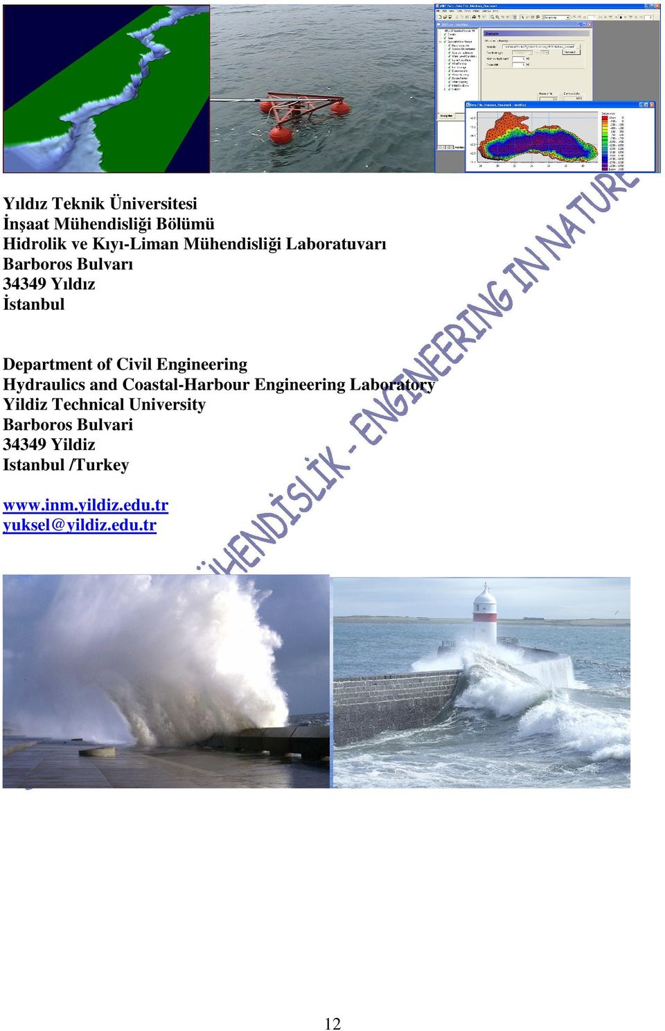 Engineering Hydraulics and Coastal-Harbour Engineering Laboratory Yildiz Technical