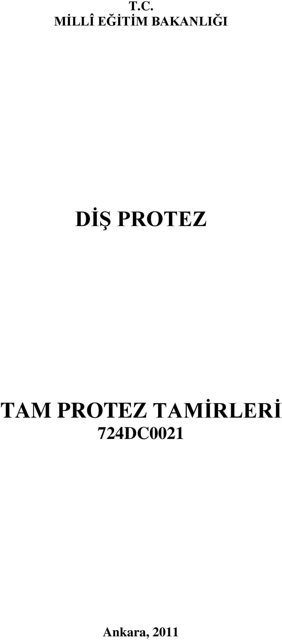 TAM PROTEZ TAMĠRLERĠ