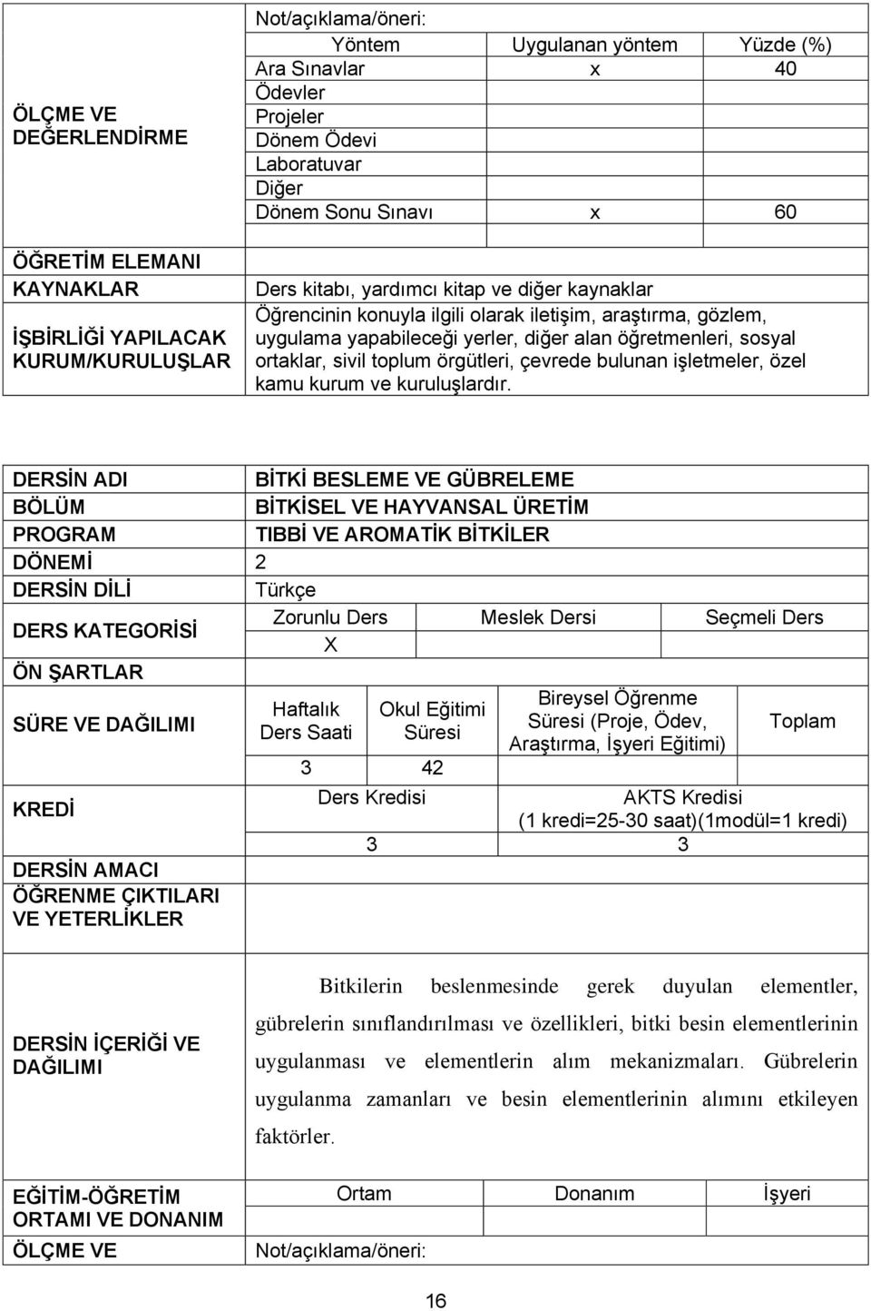 beslenmesinde gerek duyulan elementler, gübrelerin sınıflandırılması ve özellikleri, bitki besin elementlerinin