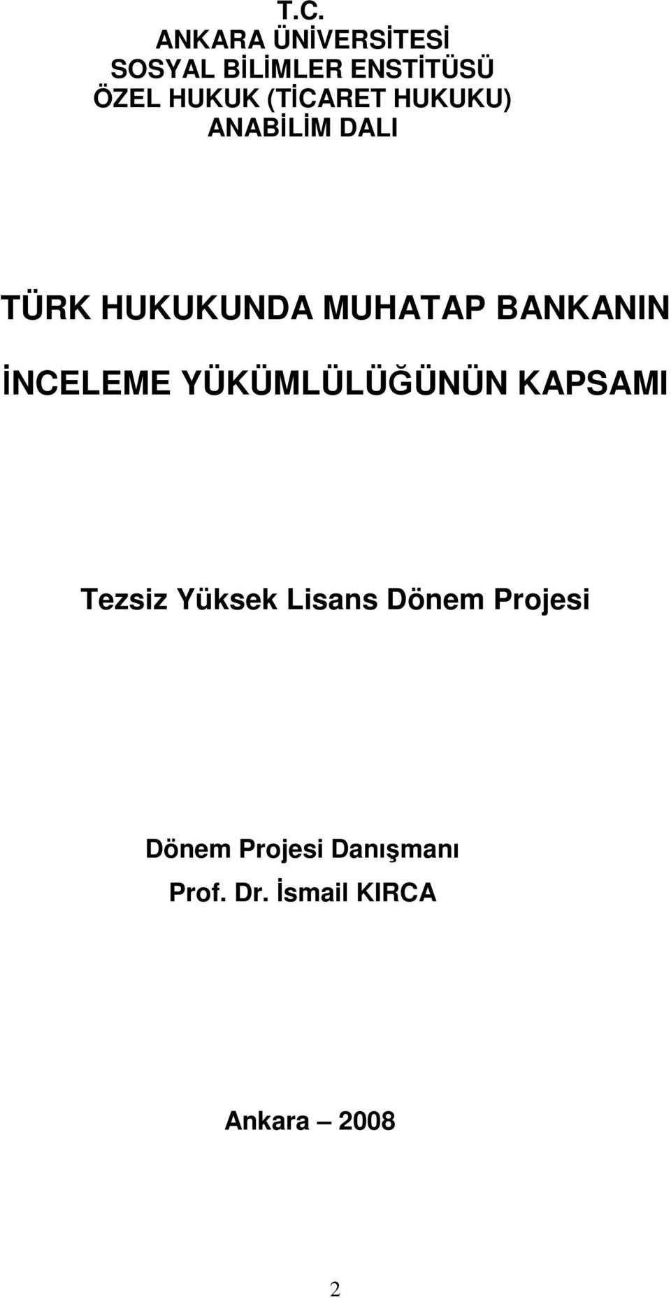 İNCELEME YÜKÜMLÜLÜĞÜNÜN KAPSAMI Tezsiz Yüksek Lisans Dönem