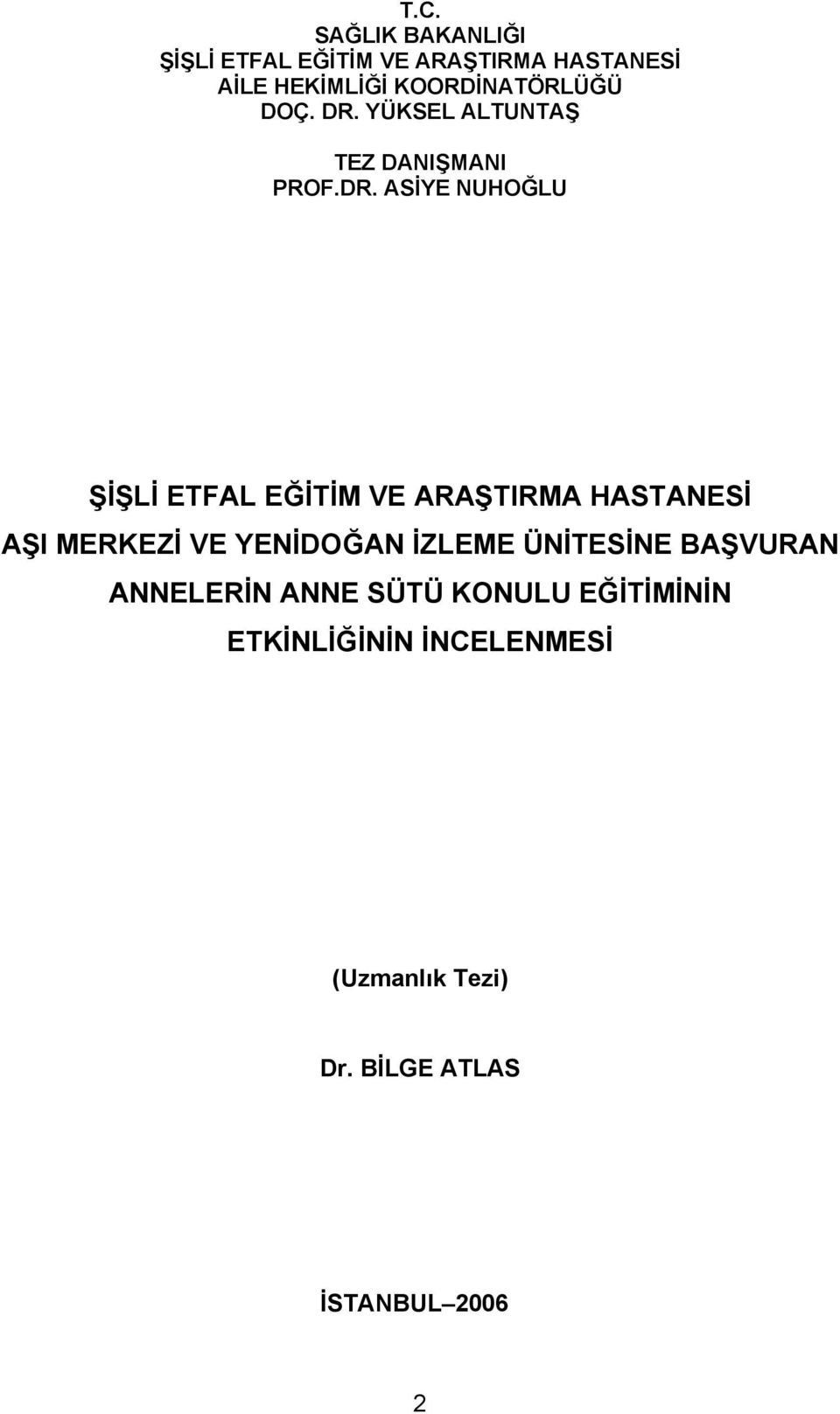 YÜKSEL ALTUNTAŞ TEZ DANIŞMANI PROF.DR.