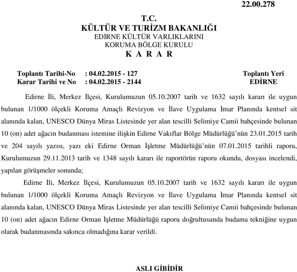 Selimiye Camii bahçesinde bulunan 10 (on) adet ağacın budanması istemine ilişkin Edirne Vakıflar Bölge Müdürlüğü nün 23.01.