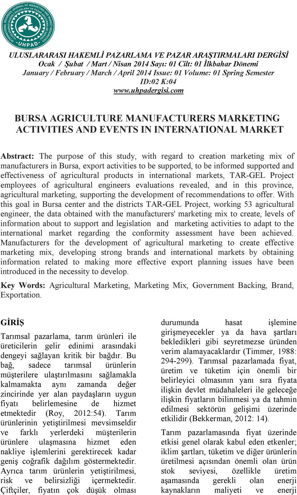 in this province, agricultural marketing, supporting the development of recommendations to offer.