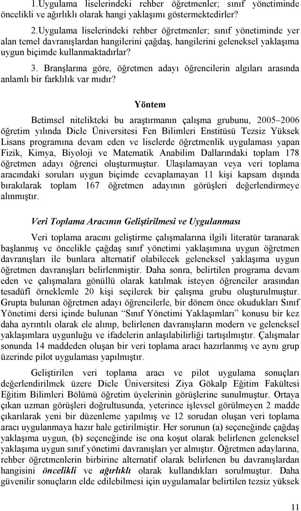 Branşlarına göre, öğretmen adayı öğrencilerin algıları arasında anlamlı bir farklılık var mıdır?