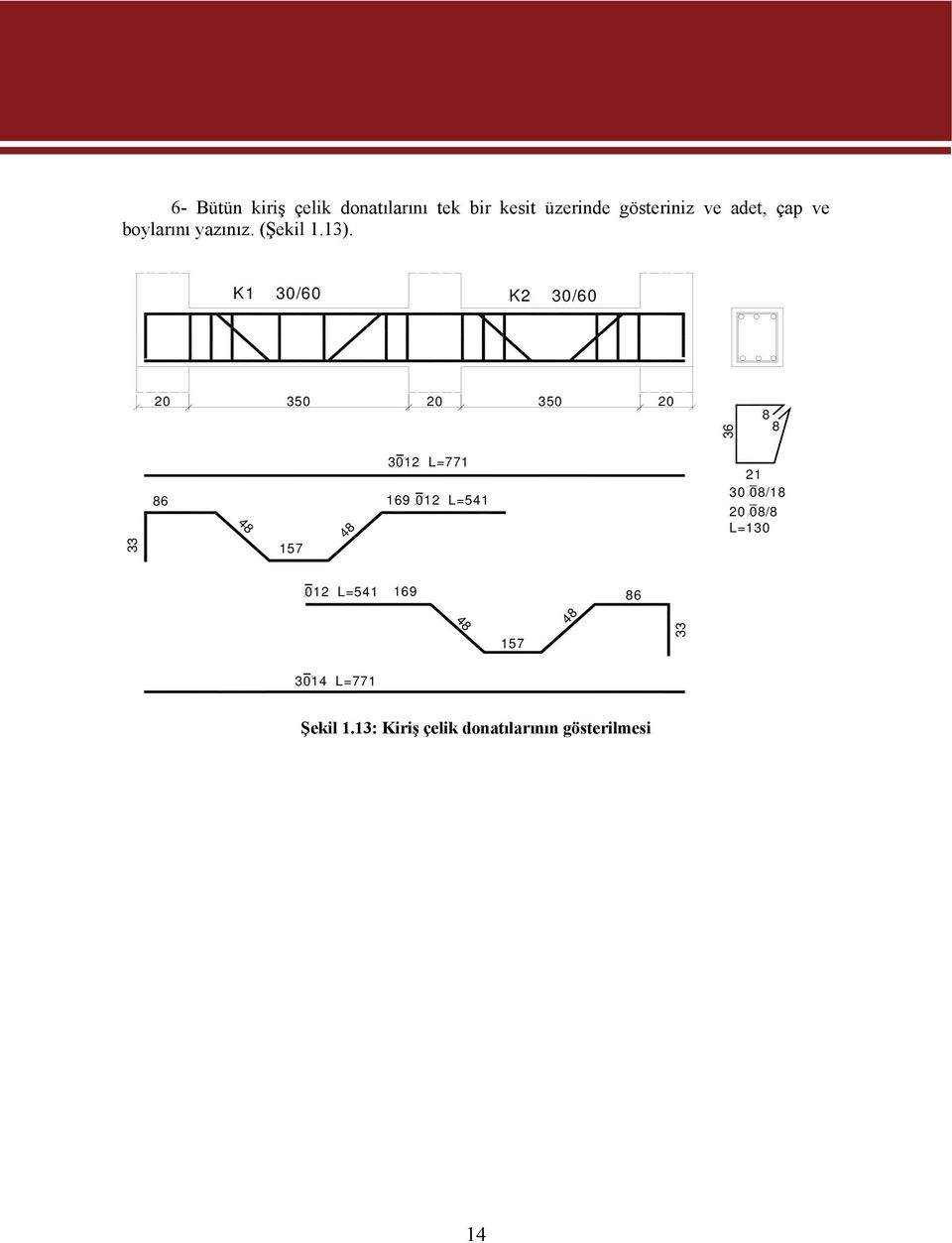 K1 30/60 K2 30/60 20 350 20 350 20 8 8 36 33 86 48 157 48 3012 L=771 169 012