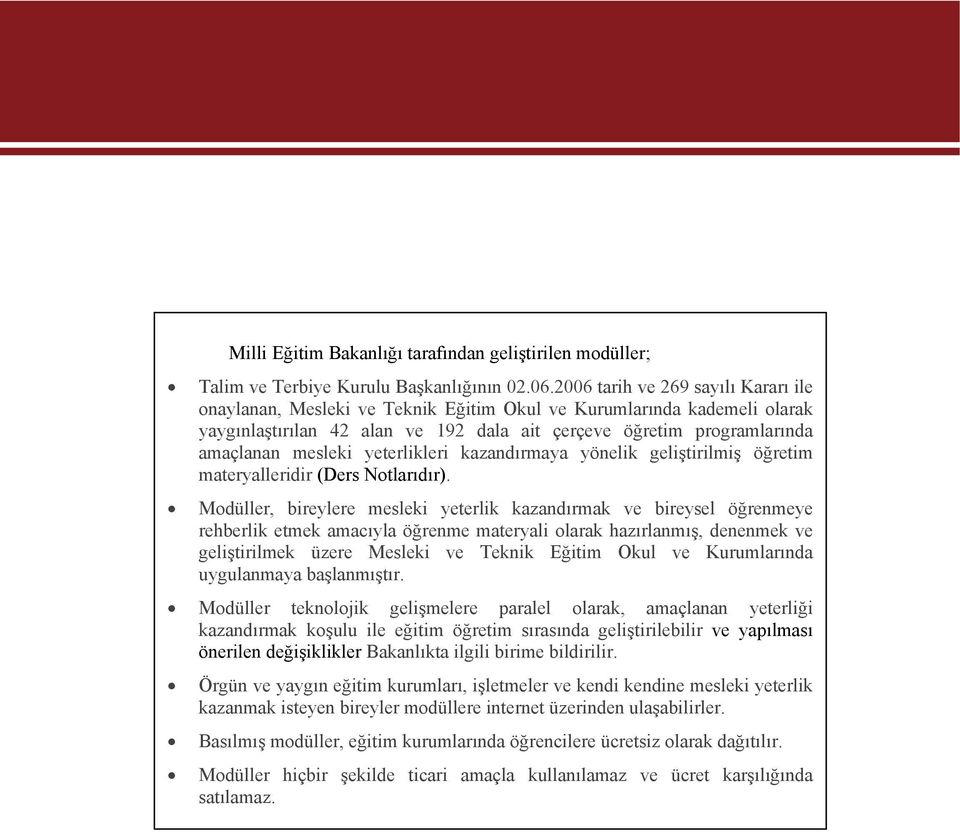 yeterlikleri kazandırmaya yönelik geliştirilmiş öğretim materyalleridir (Ders Notlarıdır).