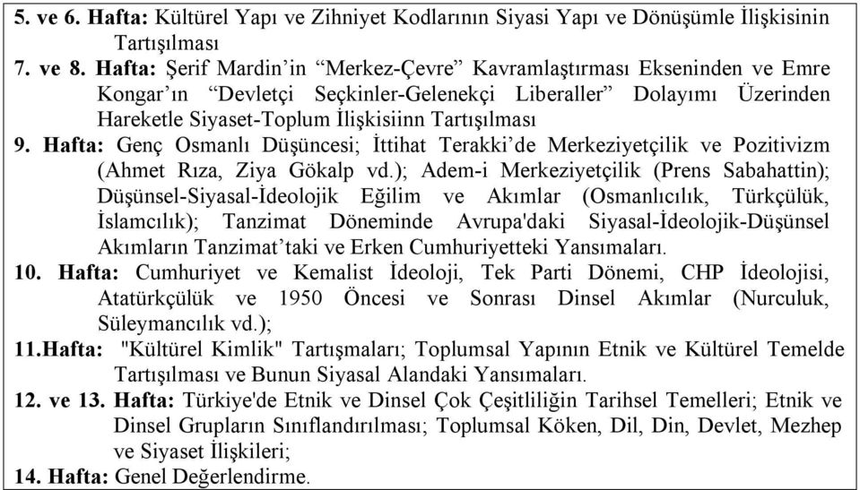 Hafta: Genç Osmanlı Düşüncesi; İttihat Terakki de Merkeziyetçilik ve Pozitivizm (Ahmet Rıza, Ziya Gökalp vd.