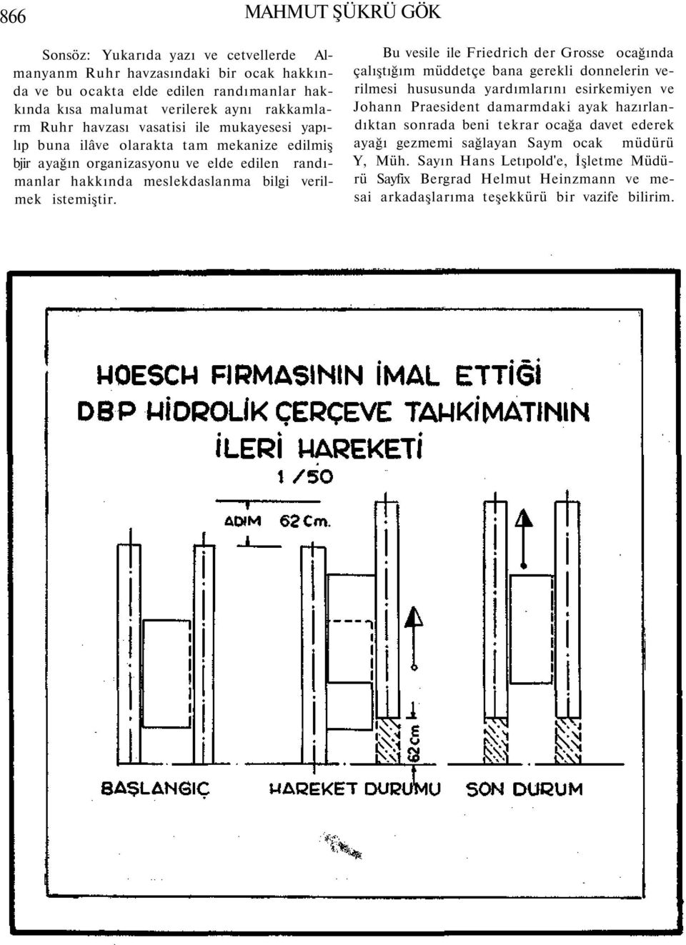 Bu vesile ile Friedrich der Grosse ocağında çalıştığım müddetçe bana gerekli donnelerin verilmesi hususunda yardımlarını esirkemiyen ve Johann Praesident damarmdaki ayak hazırlandıktan sonrada