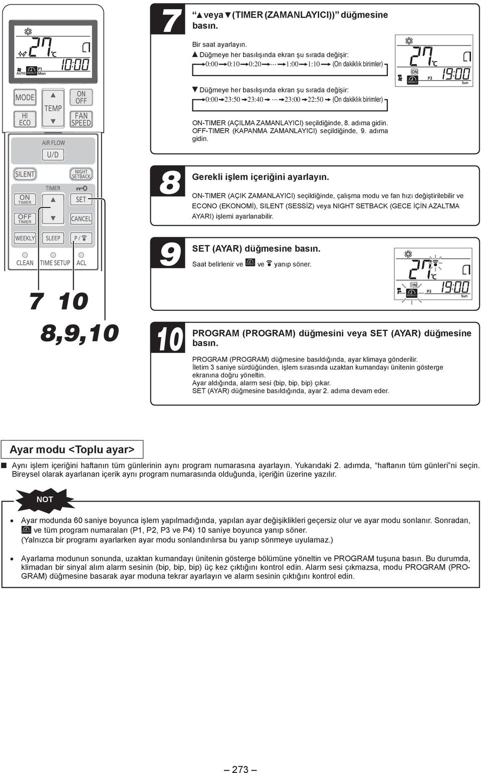 OFF-TIMER (KAPANMA ZAMANLAYICI) seçildiğinde, 9. adıma gidin. 8 9 Gerekli işlem içeriğini ayarlayın.