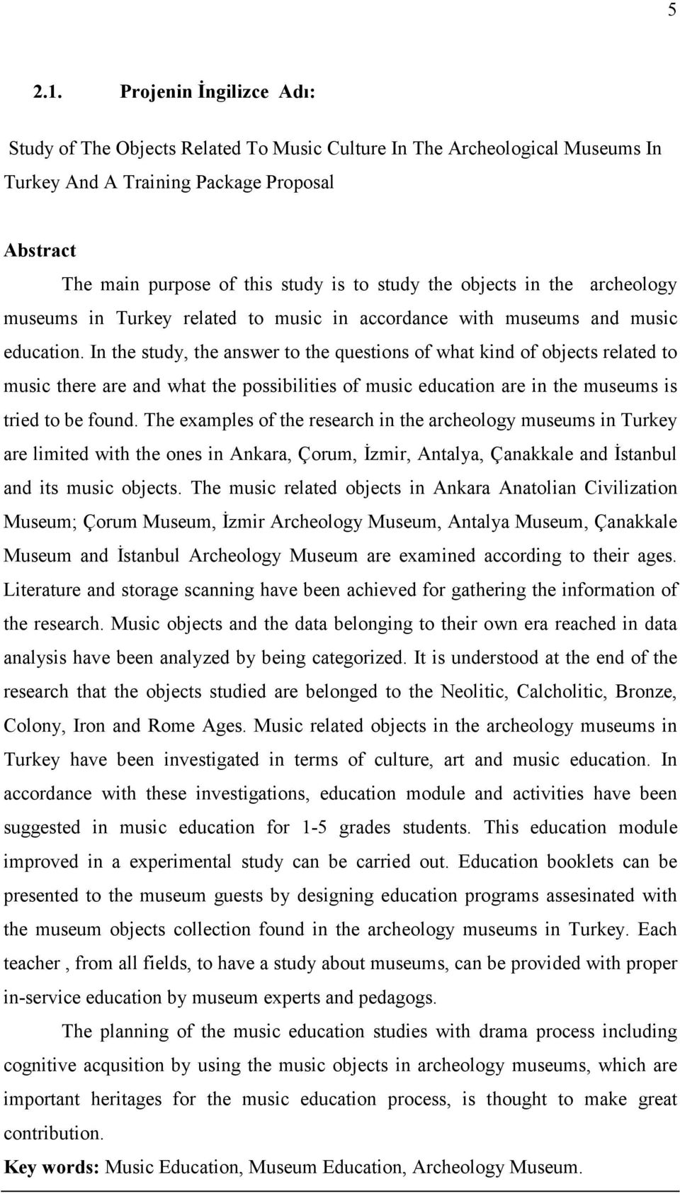 objects in the archeology museums in Turkey related to music in accordance with museums and music education.