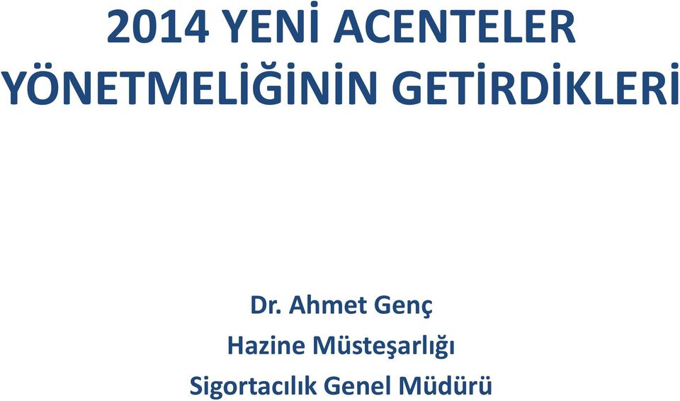 GETİRDİKLERİ Dr.