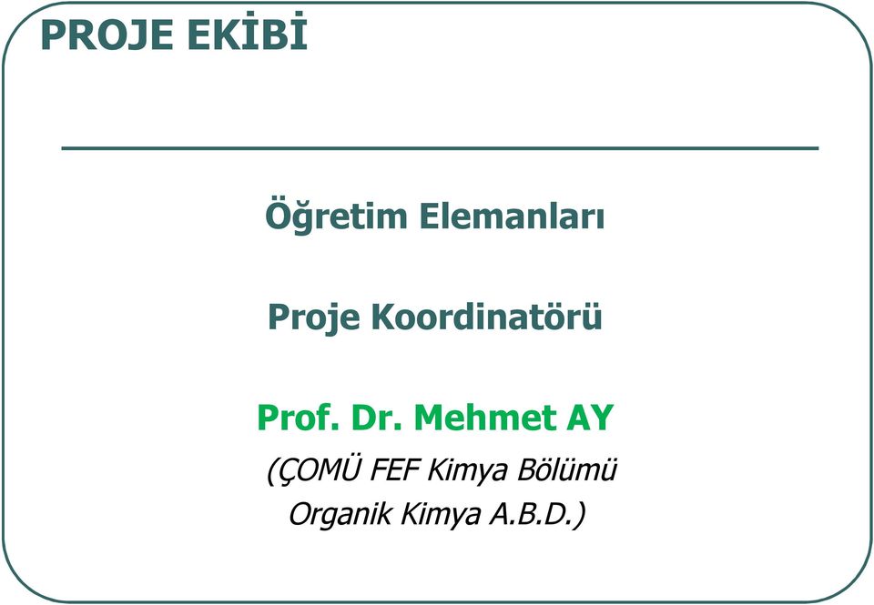 Koordinatörü Prof. Dr.