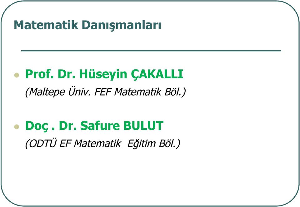 FEF Matematik Böl.) Doç. Dr.