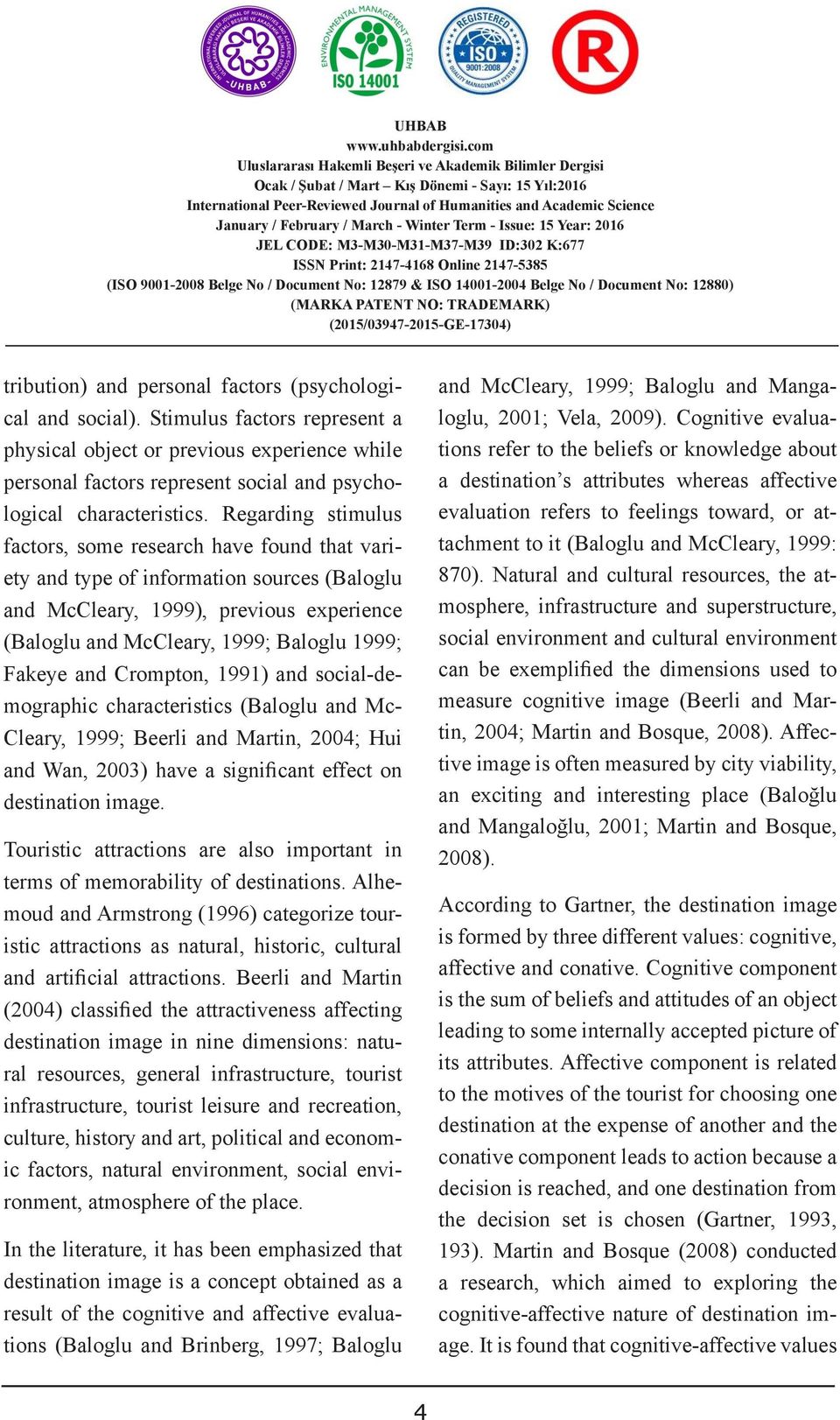 and personal factors ĠDARĠ (psychological and social). Stimulus factors represent a loglu, 200; Vela, 2009).