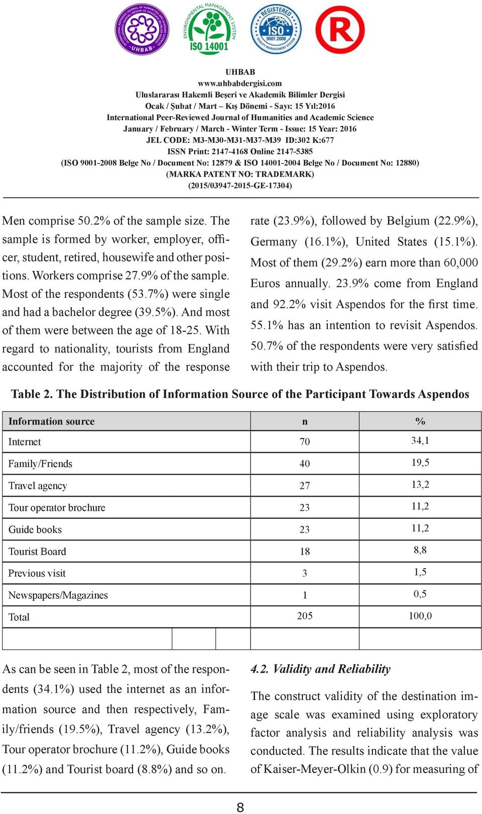 comprise 50.2% of the sample ĠDARĠ AġAMADA size. The ÇÖZÜM rate (23.9%), YOLLARI followed by Belgium (22.