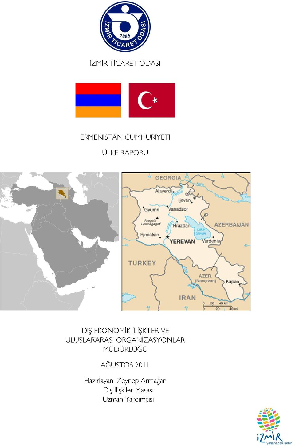 ORGANĠZASYONLAR MÜDÜRLÜĞÜ AĞUSTOS 2011