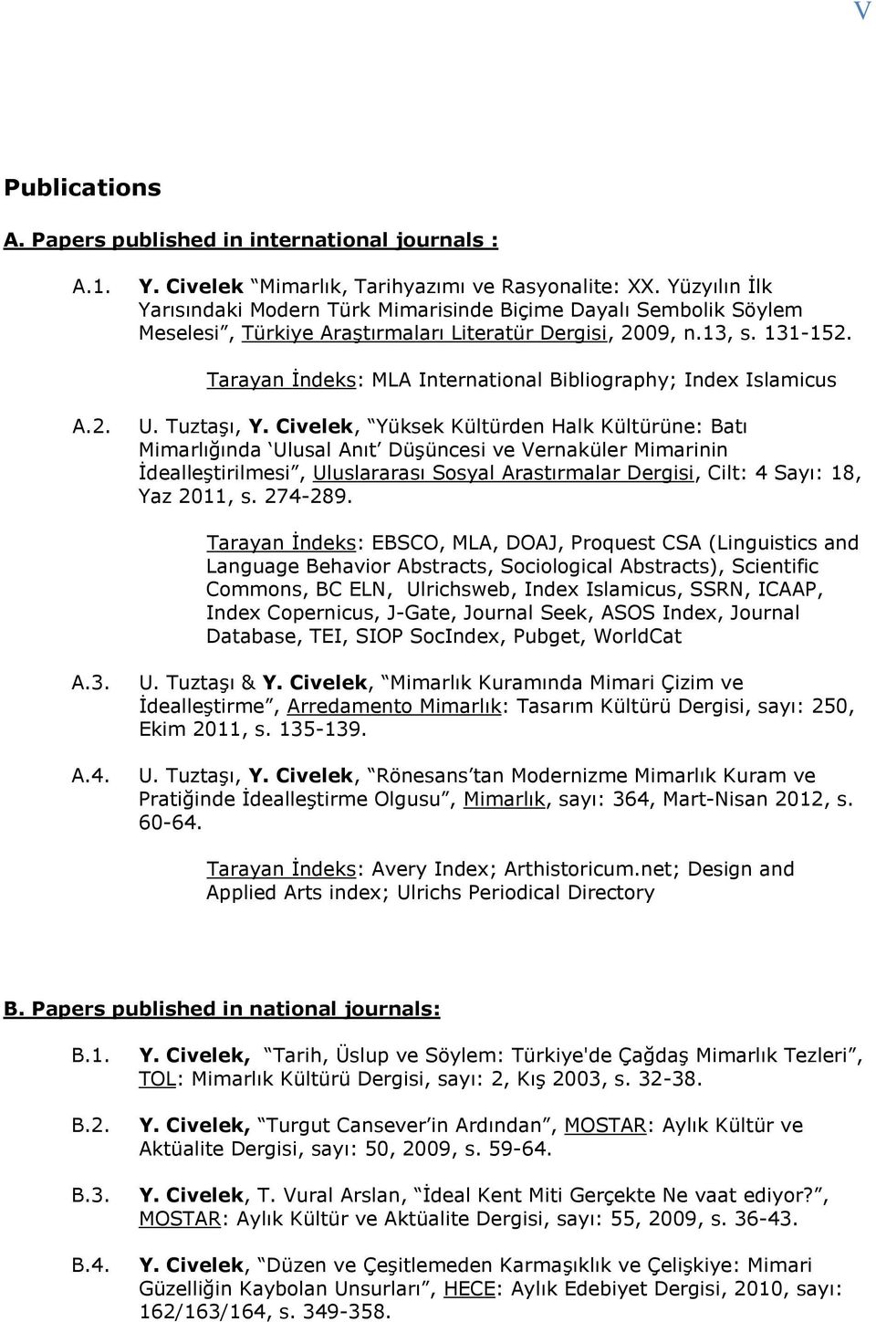 Tarayan İndeks: MLA International Bibliography; Index Islamicus A.2. U. Tuztaşı, Y.