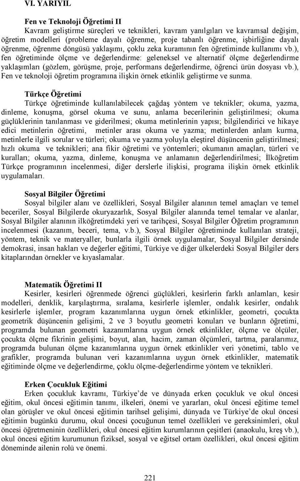 ), fen öğretiminde ölçme ve değerlendirme: geleneksel ve alternatif ölçme değerlendirme yaklaşımları (gözlem, görüşme, proje, performans değerlendirme, öğrenci ürün dosyası vb.