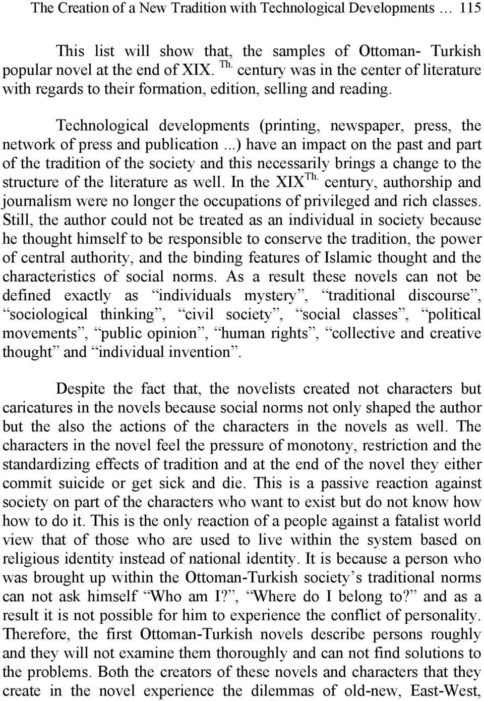 ..) have an impact on the past and part of the tradition of the society and this necessarily brings a change to the structure of the literature as well. In the XIX Th.