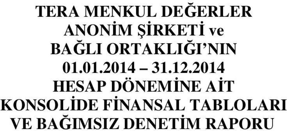 2014 HESAP DÖNEMİNE AİT KONSOLİDE