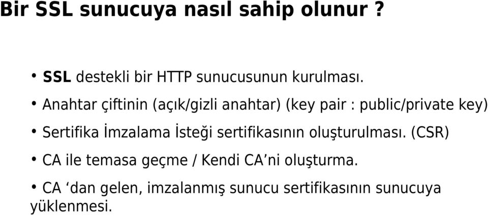 İmzalama İsteği sertifikasının oluşturulması.