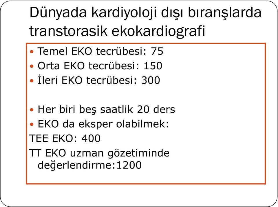 150 Đleri EKO tecrübesi: 300 Her biri beş saatlik 20 ders EKO