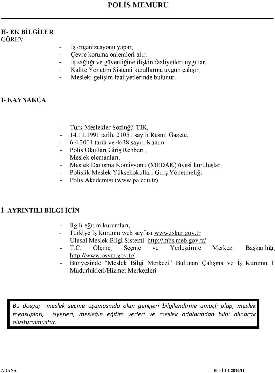 11.1991 tarih, 21051 sayılı Resmi Gazete, - 6.4.