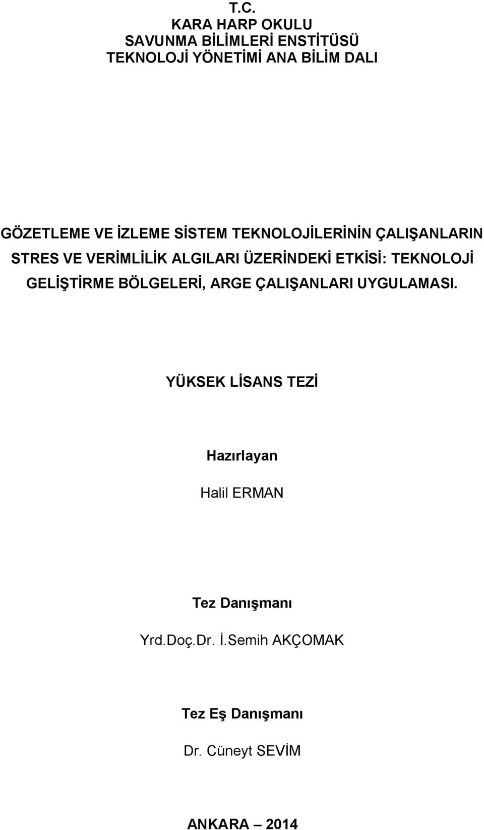 TEKNOLOJĠ GELĠġTĠRME BÖLGELERĠ, ARGE ÇALIġANLARI UYGULAMASI.