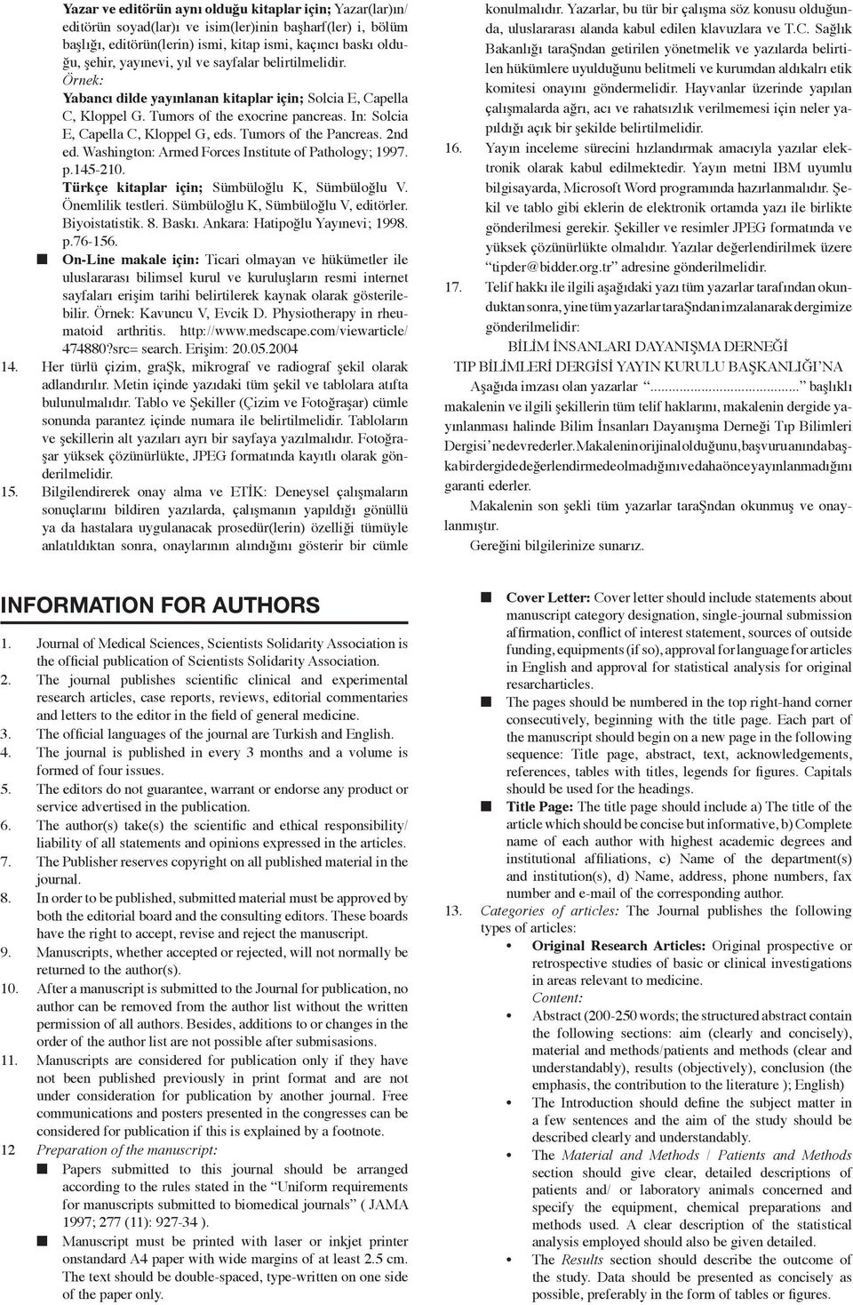 Tumors of the Pancreas. 2nd ed. Washington: Armed Forces Institute of Pathology; 1997. p.145-210. Türkçe kitaplar için; Sümbüloğlu K, Sümbüloğlu V. Önemlilik testleri.