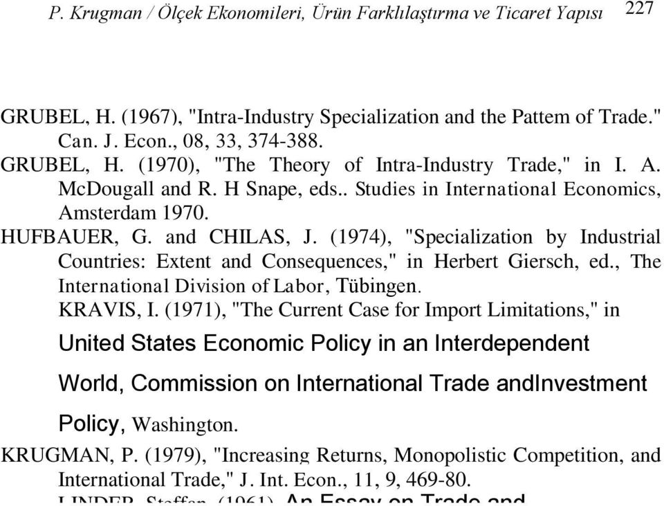 (1974), "Specialization by Industrial Countries: Extent and Consequences," in Herbert Giersch, ed., The International Division of Labor, Tübingen. KRAVIS, I.