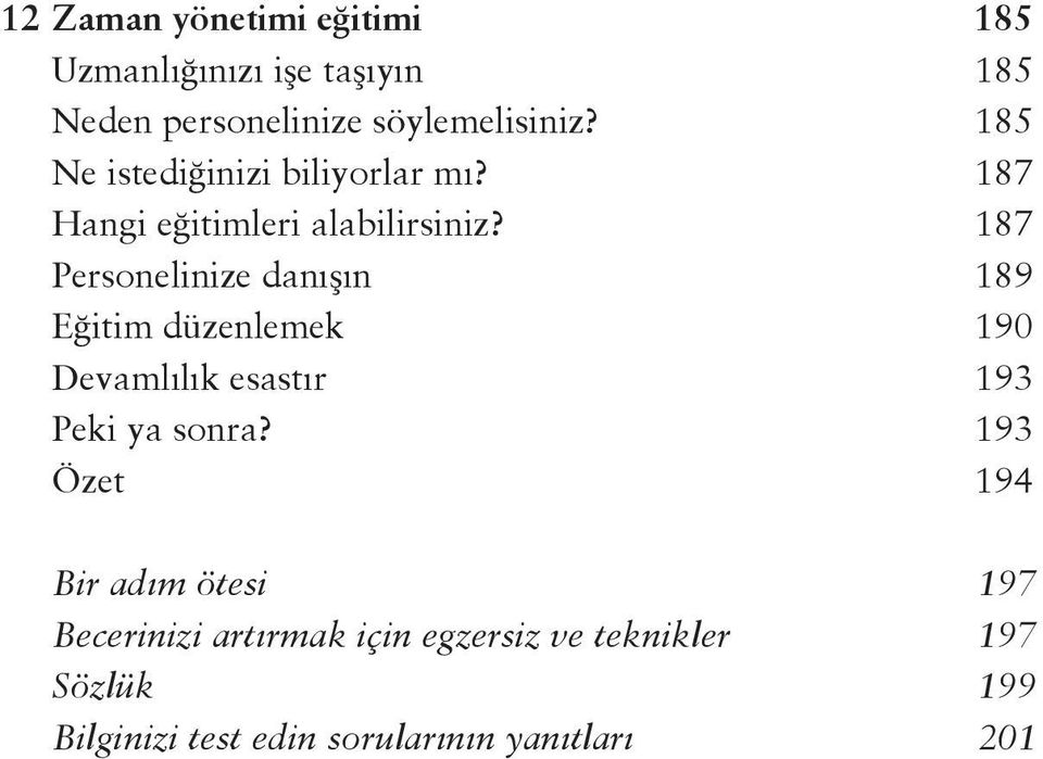 187 Personelinize danışın 189 Eğitim düzenlemek 190 Devamlılık esastır 193 Peki ya sonra?