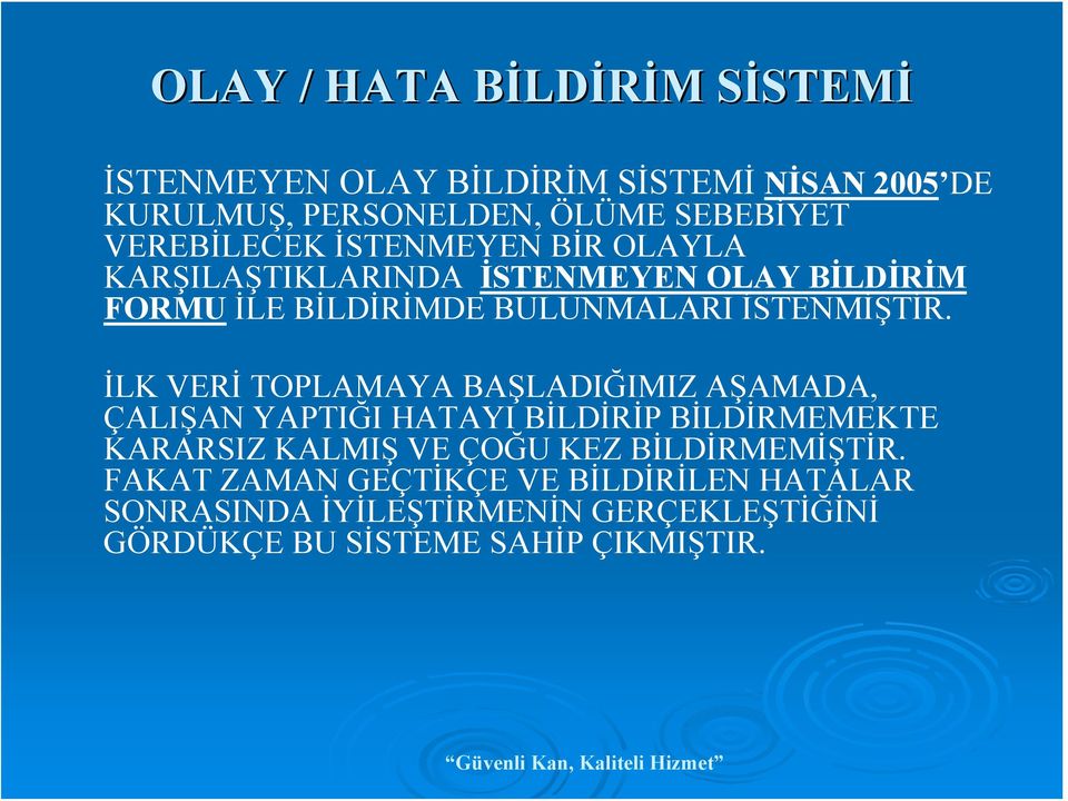 İSTENMİŞTİR.