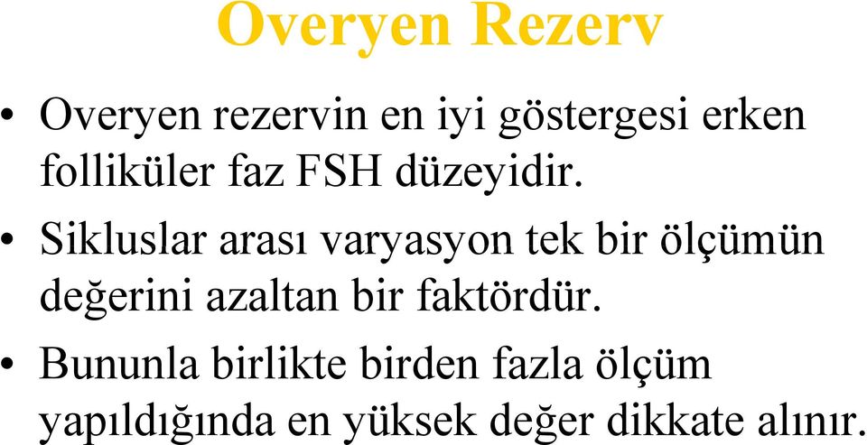 Sikluslar arası varyasyon tek bir ölçümün değerini azaltan