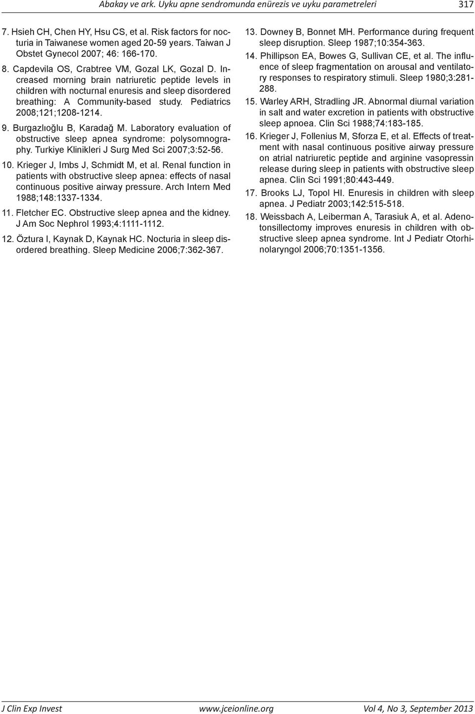 Increased morning brain natriuretic peptide levels in children with nocturnal enuresis and sleep disordered breathing: A Community-based study. Pediatrics 2008;121;1208-1214. 9.