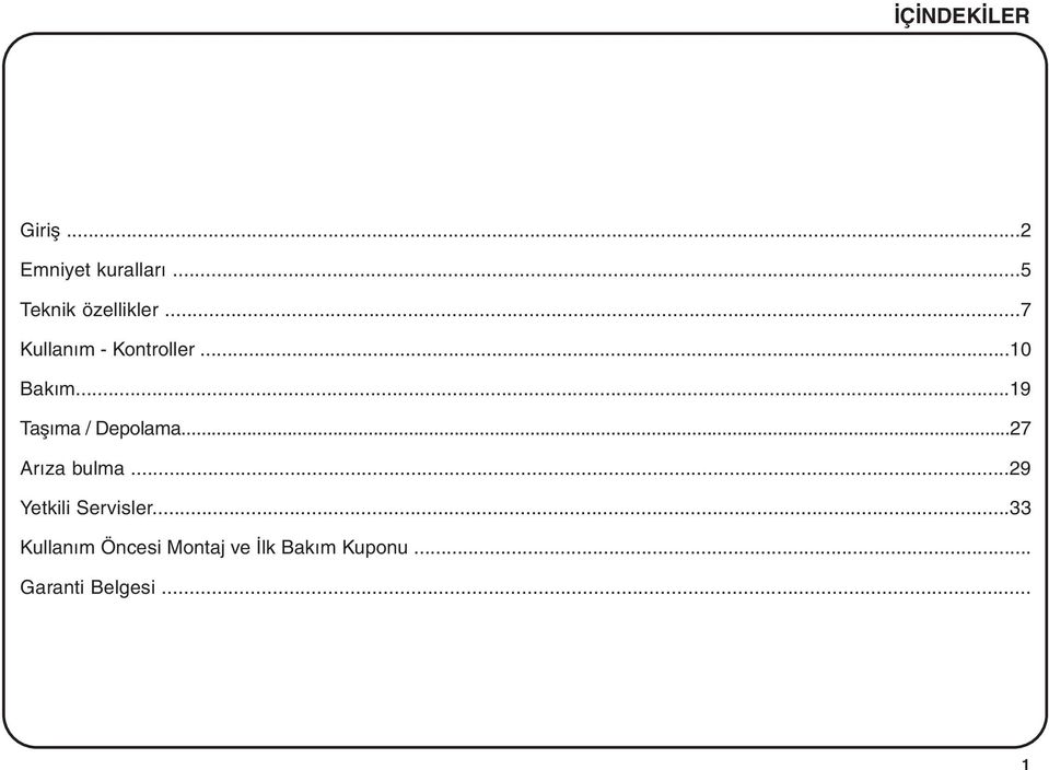 ..19 Taþýma / Depolama...27 Arýza bulma.