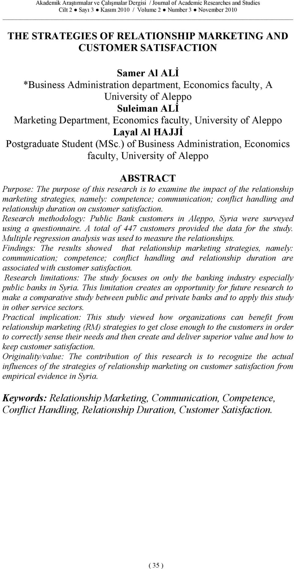 ) of Business Administration, Economics faculty, University of Aleppo ABSTRACT Purpose: The purpose of this research is to examine the impact of the relationship marketing strategies, namely: