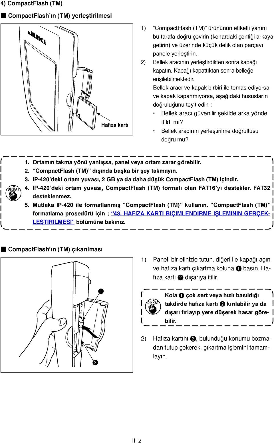 Bellek aracı ve kapak birbiri ile temas ediyorsa ve kapak kapanmıyorsa, aşağıdaki hususların doğruluğunu teyit edin : Bellek aracı güvenilir şekilde arka yönde itildi mi?