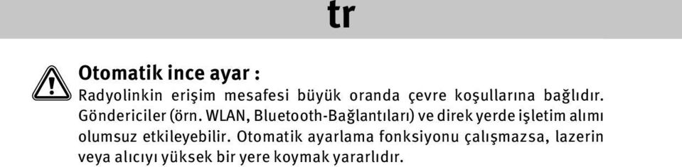 WLAN, Bluetooth-Bağlantıları) ve direk yerde işletim alımı olumsuz