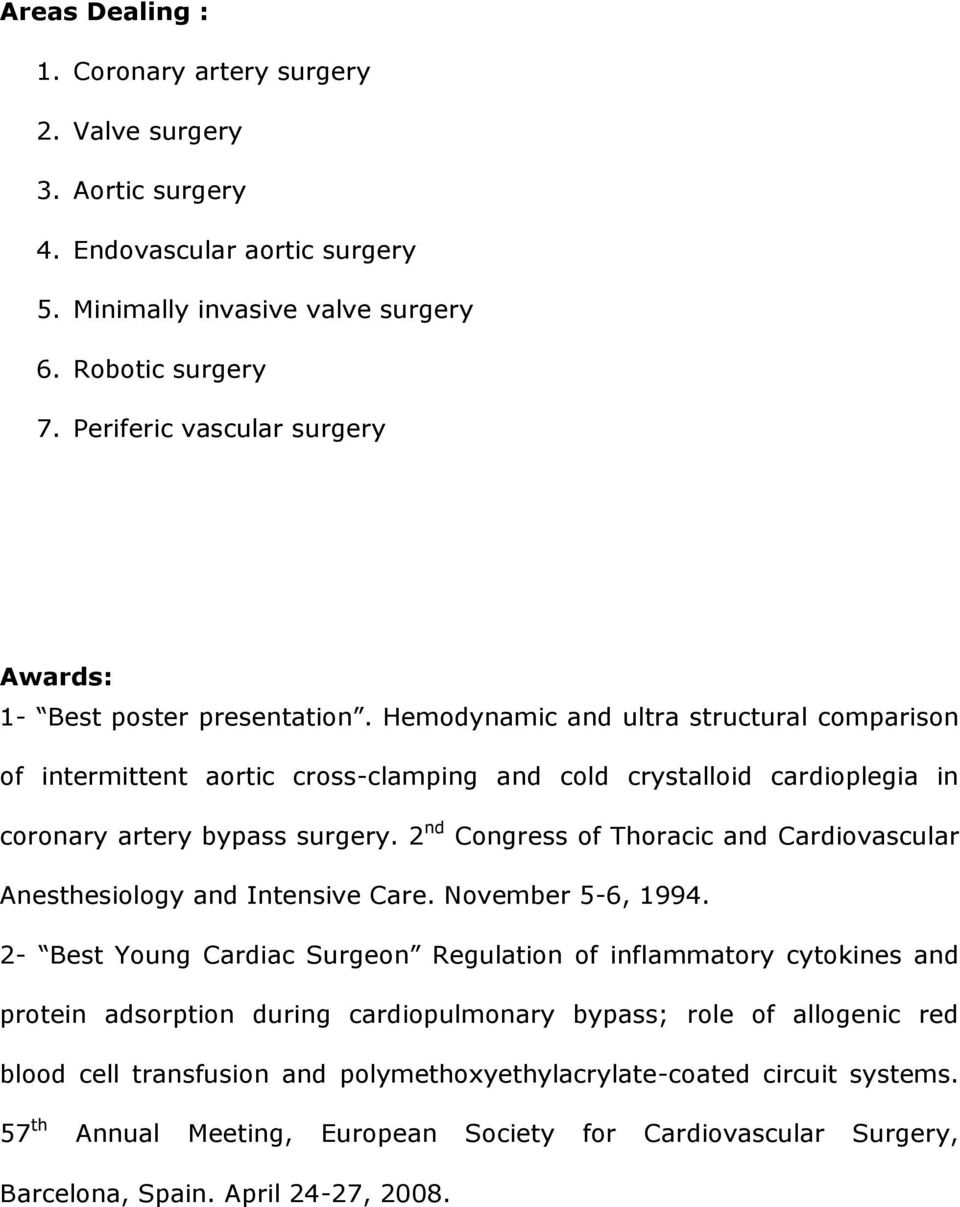 Hemodynamic and ultra structural comparison of intermittent aortic cross-clamping and cold crystalloid cardioplegia in coronary artery bypass surgery.