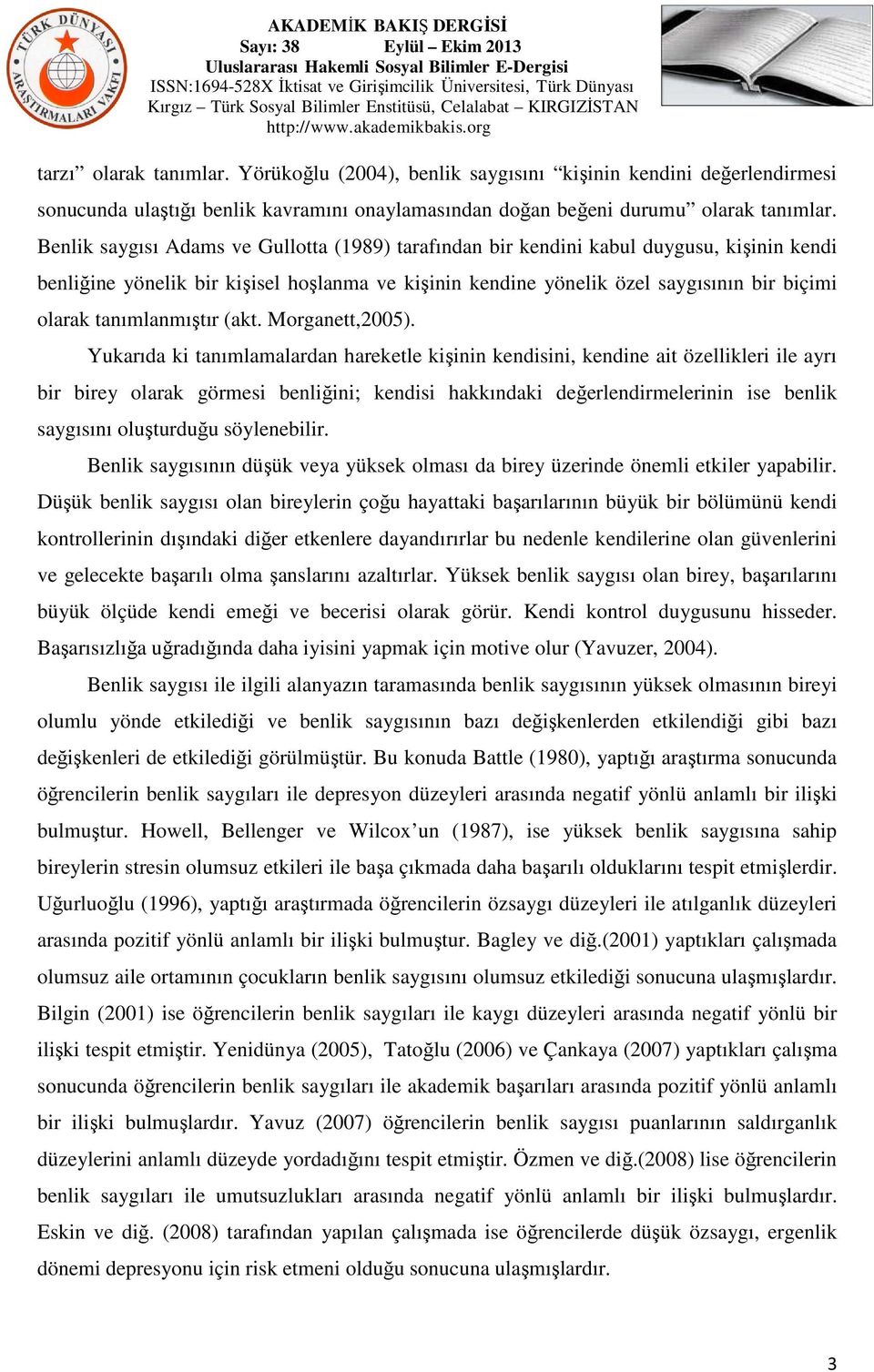 tanımlanmıştır (akt. Morganett,2005).