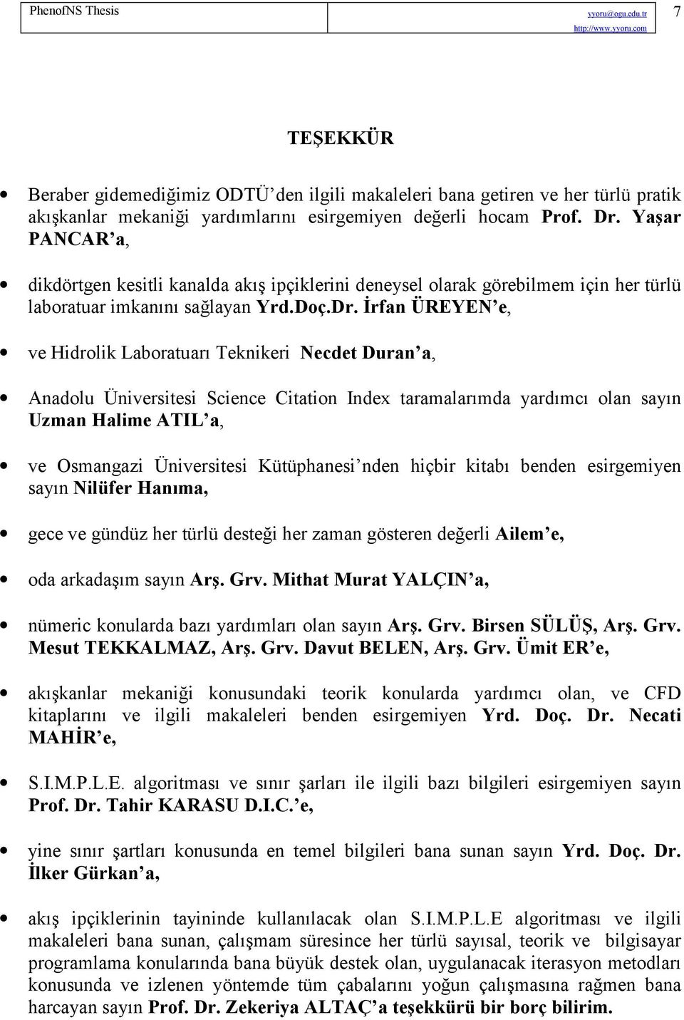 Osmaaz Üerses Küüaes de çbr kabı bede esreme saı Nlüfer Haıma ece e üdüz er ürlü deseğ er zama ösere değerl Alem e oda arkadaşım saı Arş Gr Ma Mra YALÇIN a ümerc kolarda bazı ardımları ola saı Arş Gr