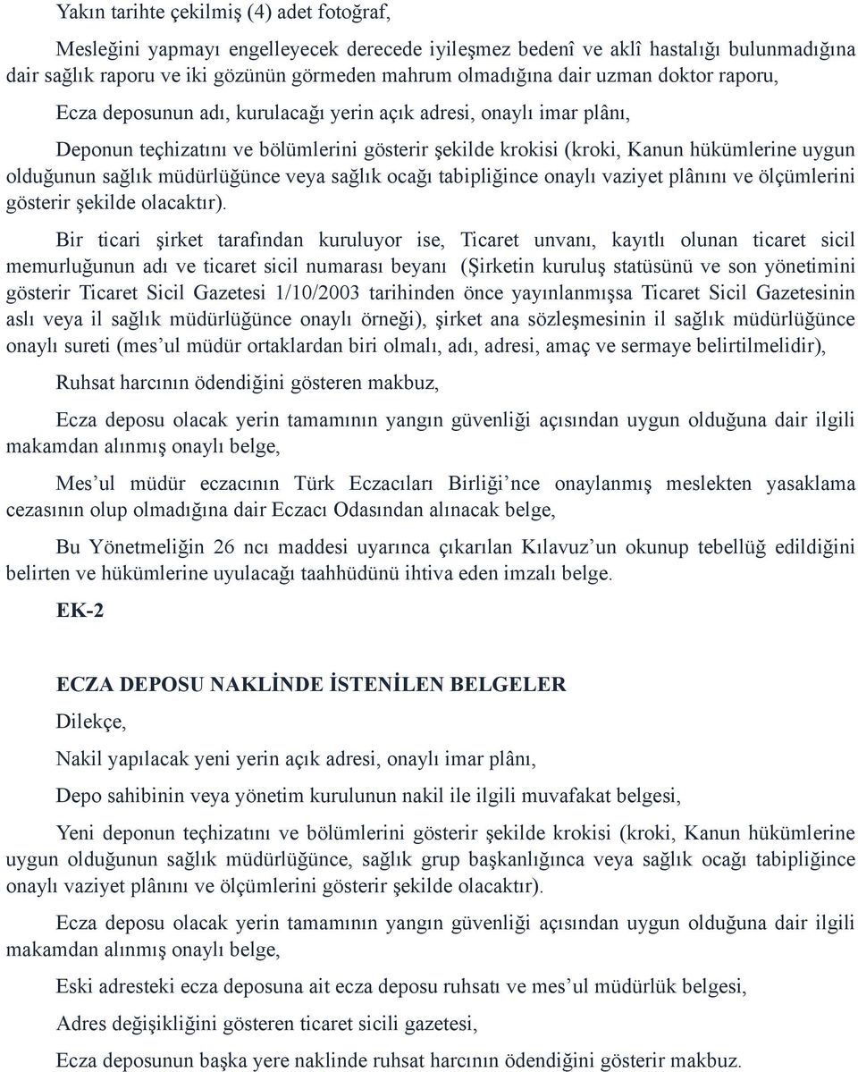 müdürlüğünce veya sağlık ocağı tabipliğince onaylı vaziyet plânını ve ölçümlerini gösterir şekilde olacaktır).