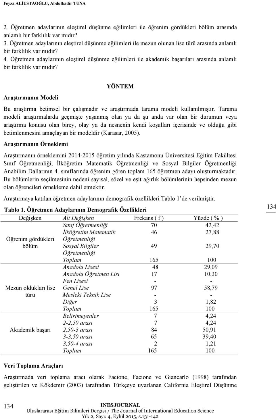 Öğretmen adaylarının eleştirel düşünme eğilimleri ile akademik başarıları arasında anlamlı bir farklılık var mıdır?